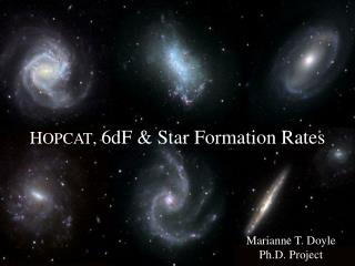 H OPCAT , 6dF &amp; Star Formation Rates