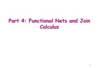 Part 4: Functional Nets and Join Calculus