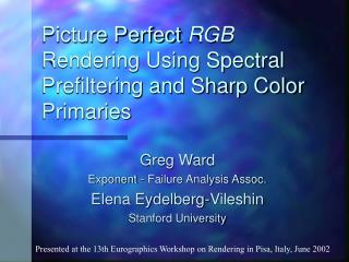 Picture Perfect RGB Rendering Using Spectral Prefiltering and Sharp Color Primaries