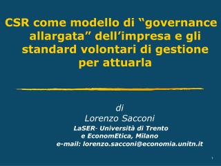 di Lorenzo Sacconi LaSER - U niversità di Trento e EconomEtica, Milano