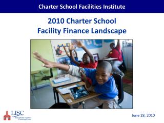 2010 Charter School Facility Finance Landscape