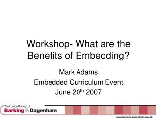 Workshop- What are the Benefits of Embedding?