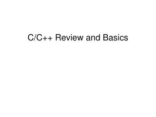 C/C++ Review and Basics
