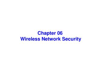 Chapter 06 Wireless Network Security