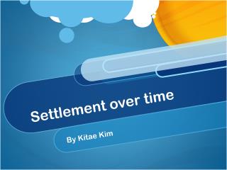 Settlement over time