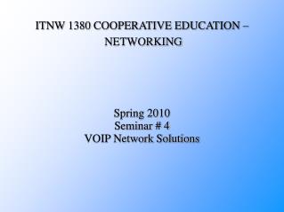 ITNW 1380 COOPERATIVE EDUCATION – NETWORKING