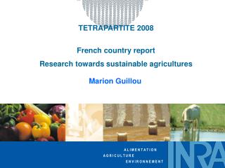 TETRAPARTITE 2008 French country report Research towards sustainable agricultures