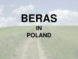 BERAS IN POLAND