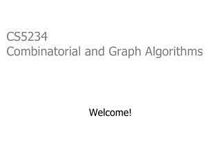 CS5234 Combinatorial and Graph Algorithms