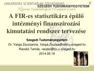 A FIR-es statisztikára épülő intézményi finanszírozási kimutatási rendszer tervezése