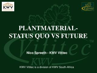 PLANTMATERIAL- STATUS QUO VS FUTURE