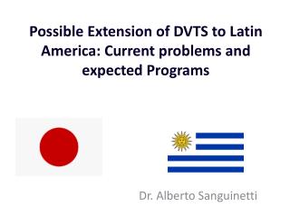 Possible Extension of DVTS to Latin America: Current problems and expected Programs