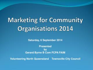Marketing for Community Organisations 2014
