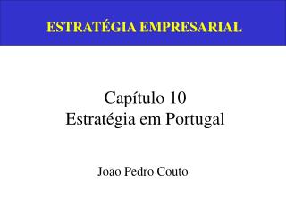 Capítulo 10 Estratégia em Portugal