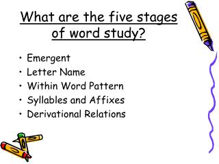 What are the five stages of word study?