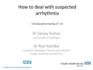 How to deal with suspected arrhythmia CCG Educational Evening 17.7.14