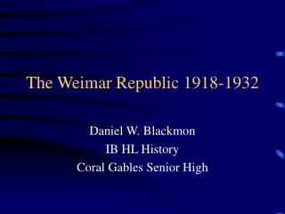 The Weimar Republic 1918-1932