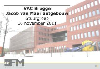 VAC Brugge Jacob van Maerlantgebouw Stuurgroep 16 november 2011