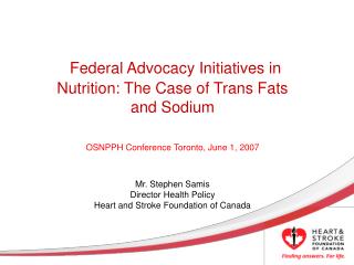 Why trans fats? Trans Fat Task Force: What is it, where did it come from &amp; what did it do?