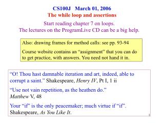 CS100J March 01, 2006 The while loop and assertions