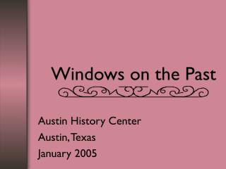 Windows on the Past
