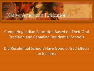 Comparing Indian Education B ased on