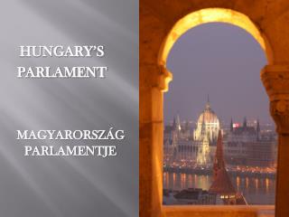 HUNGARY’S PARLAMENT
