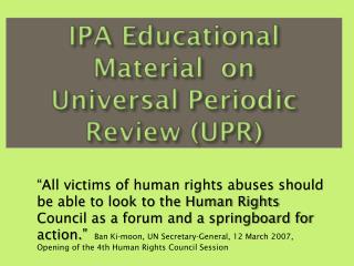 IPA Educational Material on Universal Periodic Review (UPR)