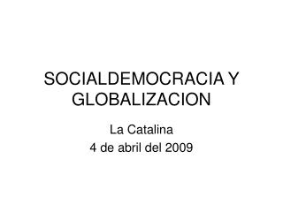 SOCIALDEMOCRACIA Y GLOBALIZACION