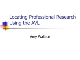 Locating Professional Research Using the AVL