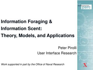 Information Foraging &amp; Information Scent: Theory, Models, and Applications
