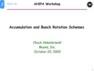 Accumulation and Bunch Rotation Schemes