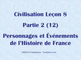 Civilisation Leçon 8 Partie 2 (12) Personnages et Événements de l’Histoire de France