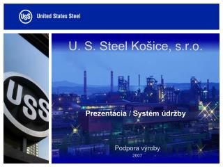 U. S. Steel Košice , s.r.o. Prezentácia / S ystém údržby