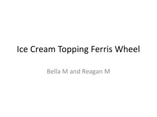 Ice Cream Topping Ferris Wheel