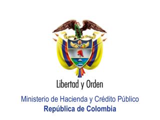 Ministerio de Hacienda y Crédito Público República de Colombia