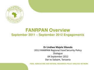 FANRPAN Overview September 2011 – September 2012 Engagements