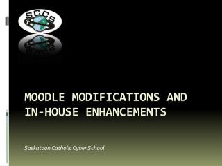 Moodle Modifications and in-house enhancements