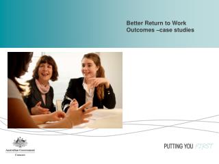 Better Return to Work Outcomes –case studies