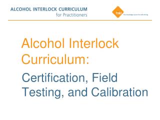 Alcohol Interlock Curriculum: