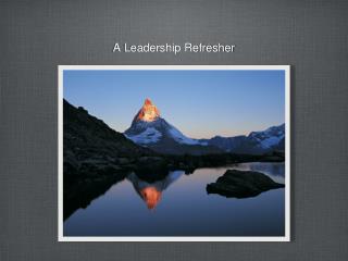 A Leadership Refresher