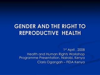 GENDER AND THE RIGHT TO REPRODUCTIVE HEALTH