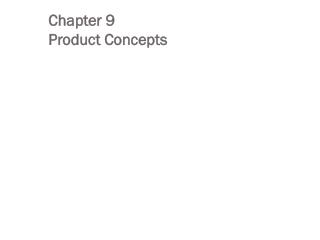 Chapter 9 Product Concepts