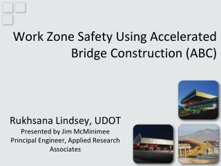 Work Zone Safety Using Accelerated Bridge Construction (ABC)