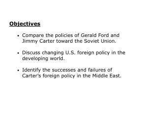 Compare the policies of Gerald Ford and Jimmy Carter toward the Soviet Union.