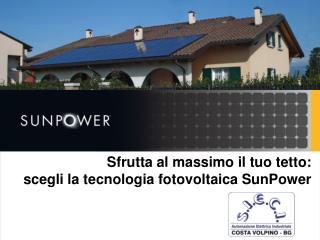 Sfrutta al massimo il tuo tetto: scegli la tecnologia fotovoltaica SunPower