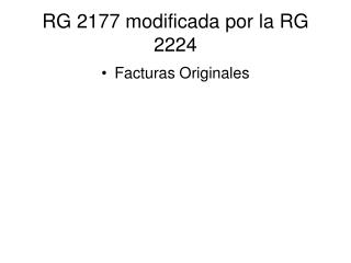 RG 2177 modificada por la RG 2224