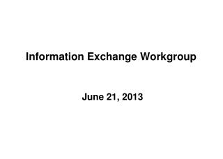 Information Exchange Workgroup