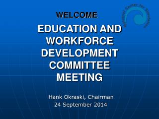 EDUCATION AND WORKFORCE DEVELOPMENT COMMITTEE MEETING