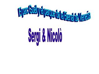 Sergi &amp; Nicolò
